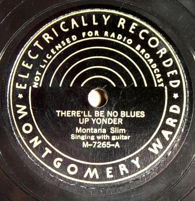 Montana Slim, Montgomery Ward M-7265 78rpm record, There'll Be No Blues Up Yonder