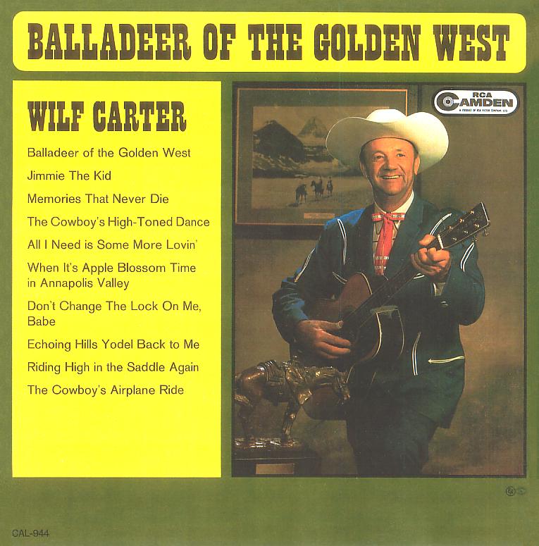 Jacket front: Wilf Carter record Balladeer of the Golden West (Canada) 
33rpm LP RCA Camden CAL-944