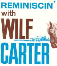 Wilf Carter record 33rpm LP (Canada) Reminiscin' with Wilf Carter