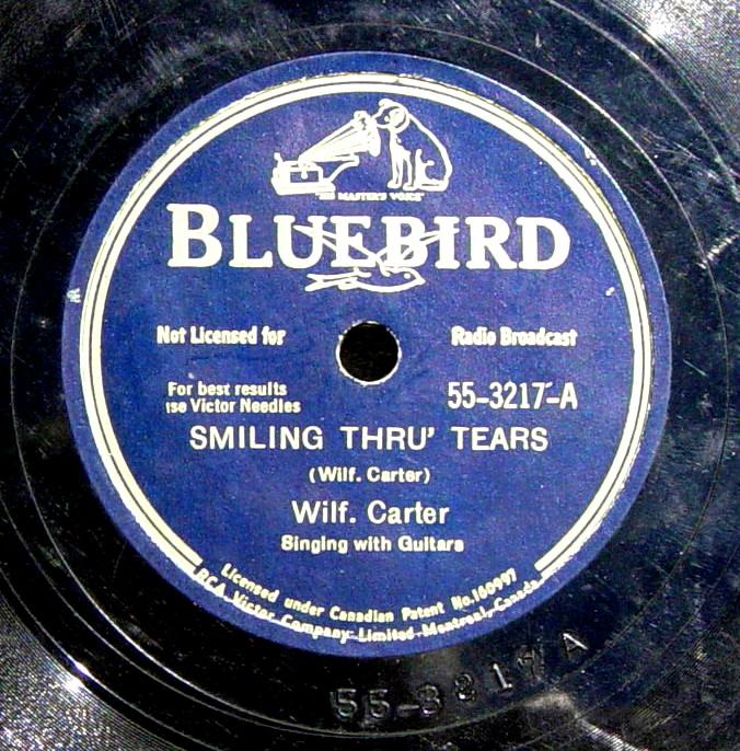 Wilf Carter 78: Bluebird 55-3217A, Smiling Thru' Tears